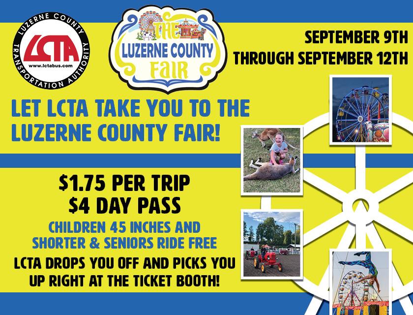 LCTA will offer service to the Luzerne County Fair from Sept. 9 through Sept. 12. $1.75 per trip / $4 Day Pass
