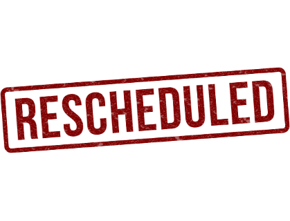 Rescheduled Notice